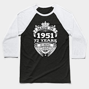 Made In 1951 72 Years Of Being Awesome Gift 2023 Birthday Baseball T-Shirt